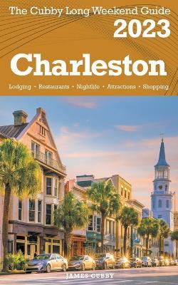 Charleston - The Cubby 2023 Long Weekend Guide - James Cubby - cover