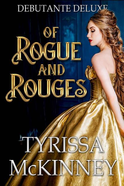 Of Rouge and Rogues - Tyrissa McKinney - ebook