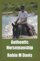 Authentic Horsemanship - Robin M Davis - cover