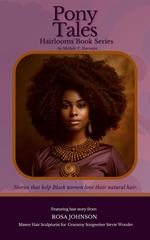 Pony Tales: Empowering Black Hair Stories About Embracing Natural Curls