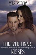 Forever Finn's Kisses: A Securities International and Caine & Graco Saga Spin-Off