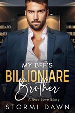 My Bff's Billionaire Brother