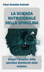 La Scienza Nutrizionale Della Spirulina