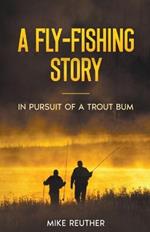 A Fly-Fishing Story