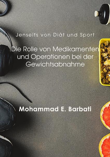 Jenseits von Diät und Sport: Die Rolle von Medikamenten und Operationen bei der Gewichtsabnahme