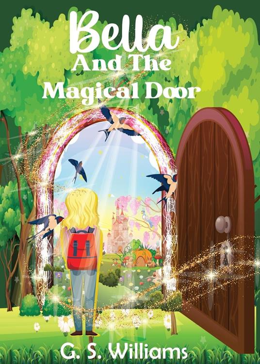 Bella and The Magical Door - G. S. Williams - ebook