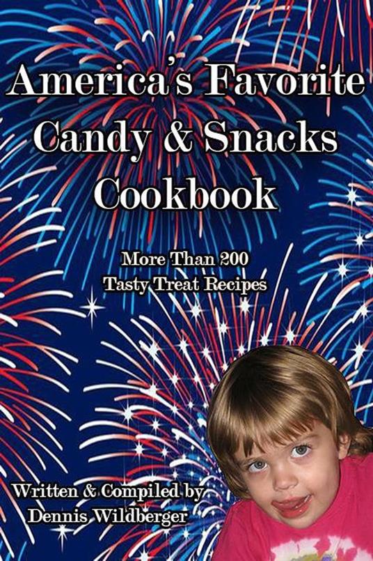 America’s Favorite Candy & Snacks Cookbook