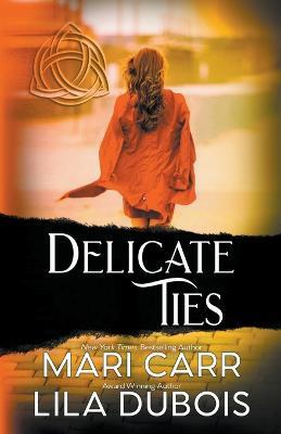 Delicate Ties - Mari Carr,Lila DuBois - cover