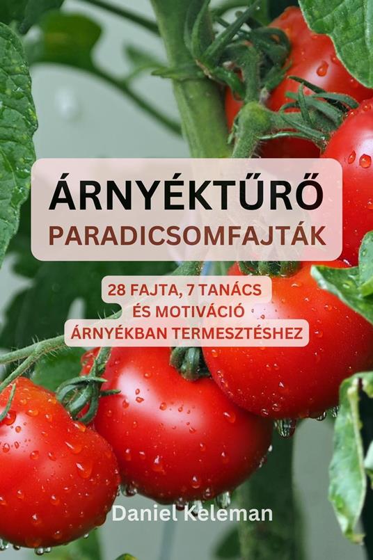 Árnyékturo paradicsomfajták: 28 fajta, 7 tanács és motiváció árnyékban termesztéshez