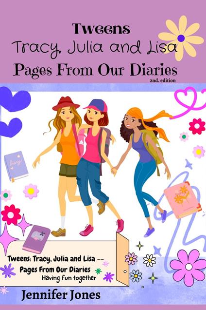 Tweens: Julia, Tracy and Lisa -- Pages From our Diaries - Jones Jennifer - ebook