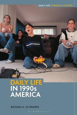 Daily Life in 1990s America - Richard A. Schwartz - cover