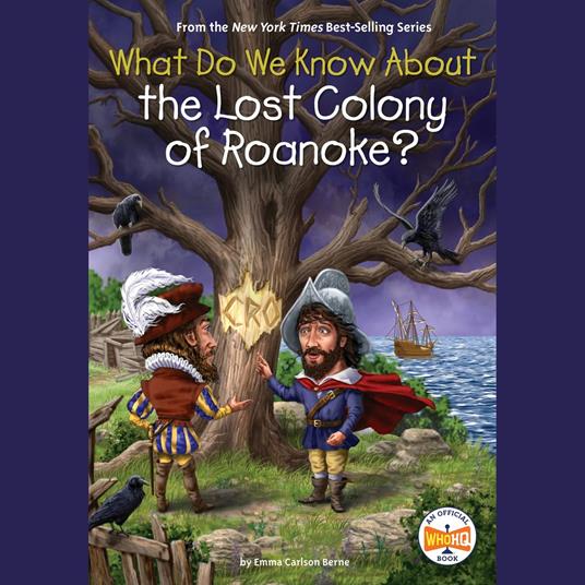 What Do We Know About the Lost Colony of Roanoke?