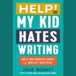 Help! My Kid Hates Writing