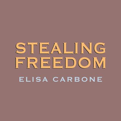 Stealing Freedom