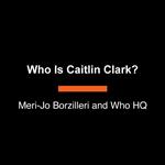 Who Is Caitlin Clark?