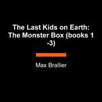 The Last Kids on Earth: The Monster Box (books 1-3)