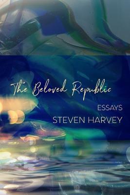The Beloved Republic - Steven Harvey - cover