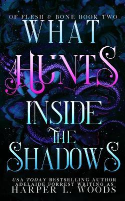 What Hunts Inside the Shadows - Harper L Woods,Adelaide Forrest - cover