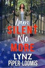 I Am Silent No More