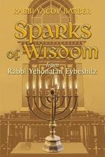 Sparks of Wisdom: from Rabbi Yehonatan Eybeshitz