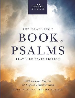 The Israel Bible Book of Psalms: Pray Like David Edition - Tuly Weisz - cover