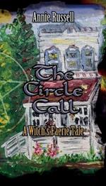 The Circle Call: A Witch's Faerie Tale