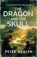 The Dragon and the Skull: A Pallas Group Solutions Thriller - Peter Nealen - cover