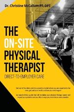 The On-Site Physical Therapist: Direct-to-Employer Care