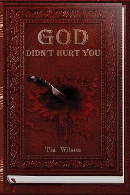 God Didn't Hurt You - Tia Wilson - cover