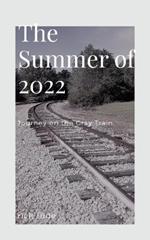 Summer of 2022 - Our Journey on the Gray Train