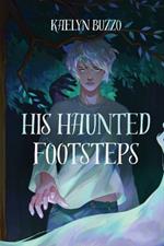 His Haunted Footsteps