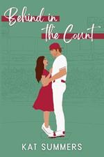 Behind in the Count: A Second Chance Baseball Romance