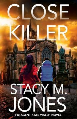 Close Killer - Stacy M Jones - cover