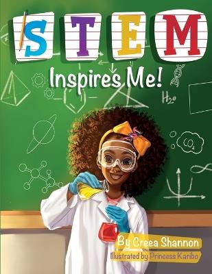 STEM Inspires Me: Look Inside So You Can See - Creea Shannon - cover
