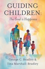 Guiding Children: The Goal is Happiness
