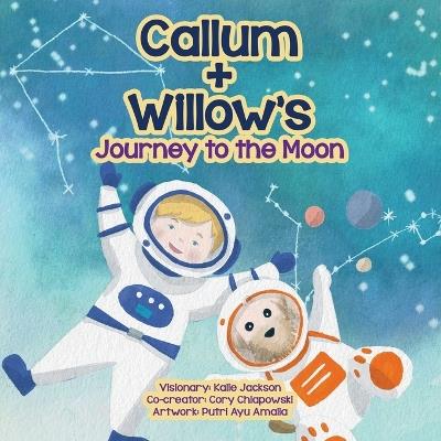 Callum + Willow's Journey to the Moon - Kalie Jackson - cover