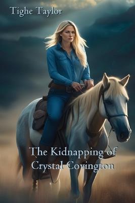 The Kidnapping of Crystal Covington - Tighe Taylor - cover