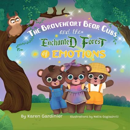 The Braveheart Bear Cubs and The Enchanted Forest of Emotions - Karen Gardinier - ebook
