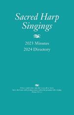 Sacred Harp Singings: 2023 Minutes and 2024 Directory