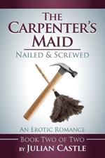The Carpenter's Maid: Nailed and Screwed