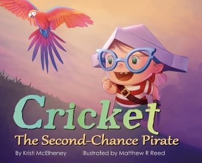 Cricket, The Second-Chance Pirate - Kristi McElheney - cover