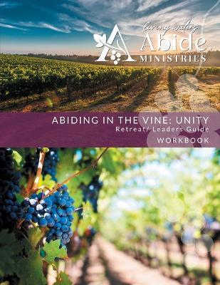 Abiding in the Vine / Unity - Retreat Leader Guide - Richard T Case - cover