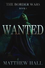 Wanted: The Border Wars: Book 1