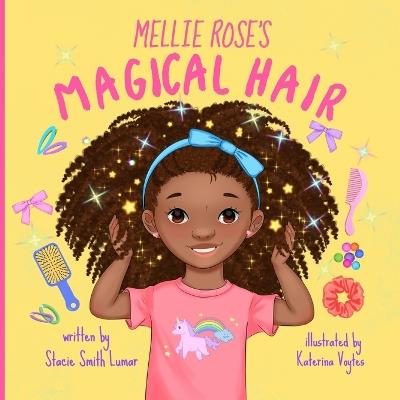 Mellie Rose's Magical Hair - Stacie Smith Lumar - cover