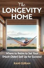 The Longevity Home: Where to Retire to Set Your (Much Older) Self Up for Success