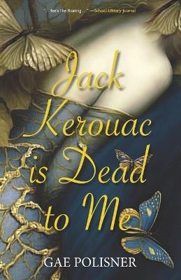 Jack Kerouac is Dead to Me - Gae Polisner - cover