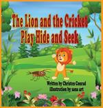 The Lion and the Cricket Play Hide and Seek