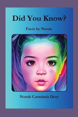 Did You Know?: Facts by Norah - Norah Desy - cover