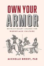 Own Your Armor: Revolutionary Change for Workplace Culture