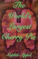 The World's Largest Cherry Pie